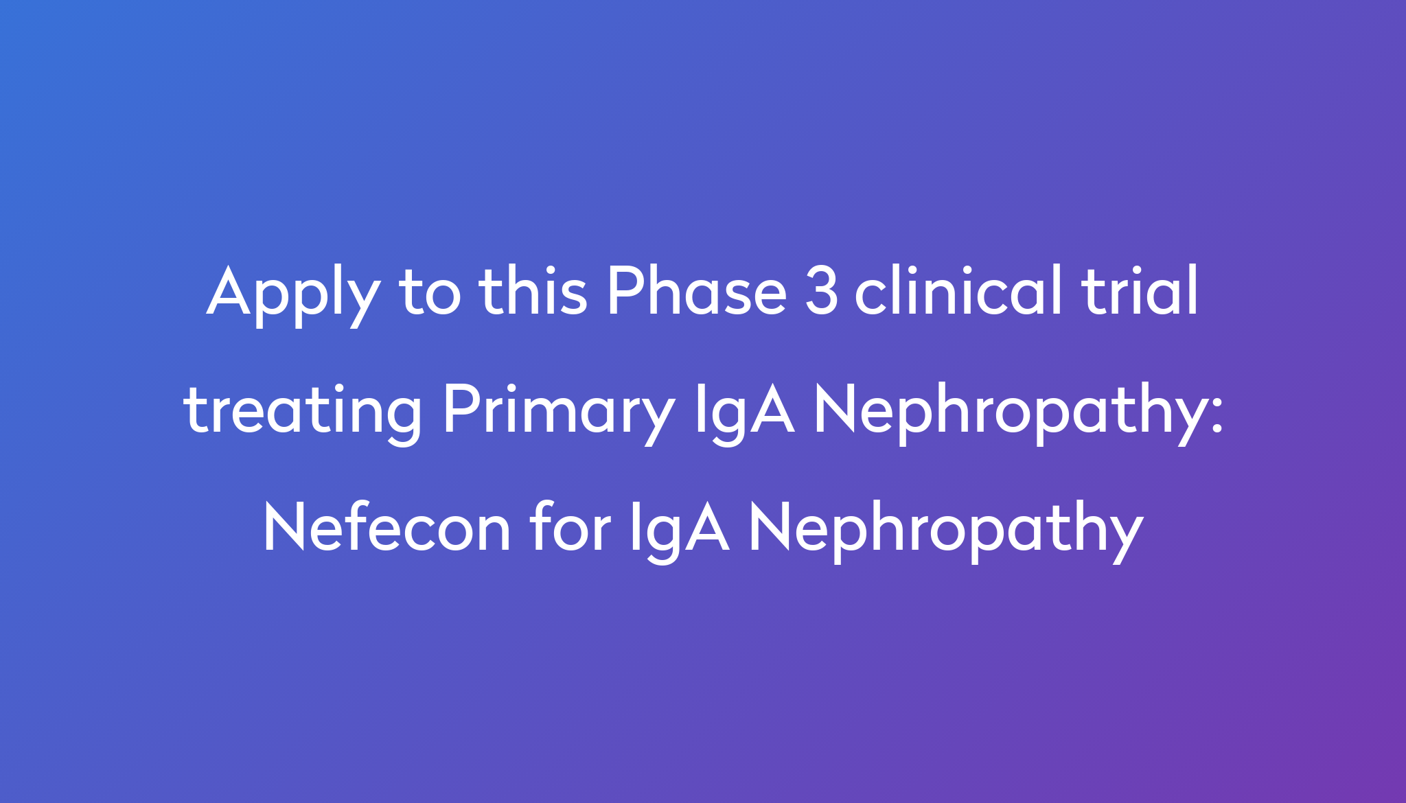 Nefecon For IgA Nephropathy Clinical Trial 2023 | Power